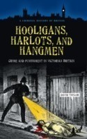 Hooligans, Harlots, and Hangmen