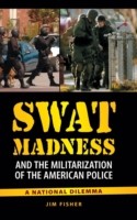 SWAT Madness and the Militarization of the American Police