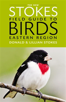 New Stokes Field Guide to Birds: Eastern Region