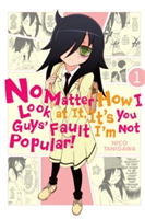 No Matter How I Look At It, It's You Guys' Fault I'm Not Popular, Vol. 1