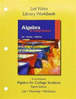 Lial Video Library Workbook for Algebra for College Students
