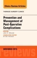 Prevention and Management of Post-Operative Complications, An Issue of Thoracic Surgery Clinics