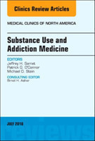 Substance Use and Addiction Medicine, An Issue of Medical Clinics of North America