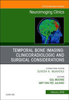 Temporal Bone Imaging: Clinicoradiologic and Surgical Considerations, An Issue of Neuroimaging Clinics of North America