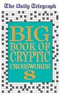 Daily Telegraph Big Book of Cryptic Crosswords 8