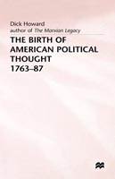 Birth of American Political Thought, 1763-87