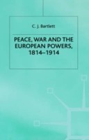 Peace, War and the European Powers, 1814–1914