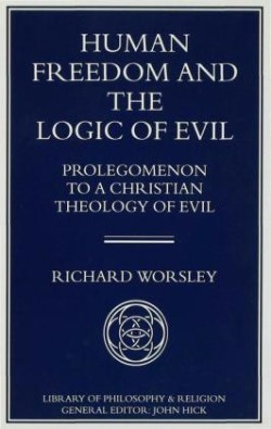 Human Freedom and the Logic of Evil
