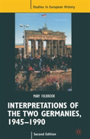 Interpretations of the Two Germanies, 1945-1990