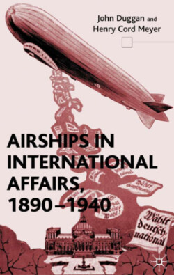 Airships in International Affairs 1890 - 1940