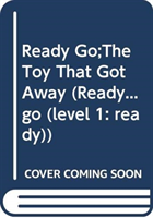 Ready Go;The Toy That Got Away