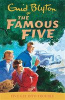 Famous Five: Five Get Into Trouble