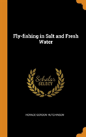 Fly-fishing in Salt and Fresh Water