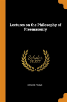 Lectures on the Philosophy of Freemasonry