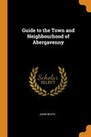 Guide to the Town and Neighbourhood of Abergavenny