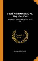 Battle of New Market, Va., May 15th, 1864