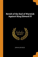 Revolt of the Earl of Warwick Against King Edward IV