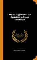 Key to Supplementary Exercises in Gregg Shorthand