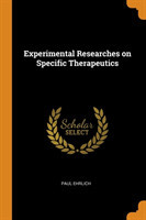 Experimental Researches on Specific Therapeutics