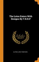 Lotos Eaters with Designs by T.R.R.P