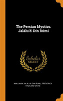 Persian Mystics. Jalalu'd-Din Rumi