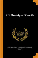 H. P. Blavatsky as I Knew Her