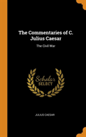 Commentaries of C. Julius Caesar