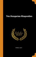 Ten Hungarian Rhapsodies