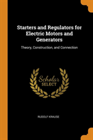 Starters and Regulators for Electric Motors and Generators