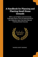 Handbook for Planning and Planting Small Home Grounds