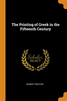Printing of Greek in the Fifteenth Century