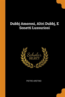 Dubbj Amorosi, Altri Dubbj, E Sonetti Lussuriosi