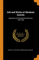 Life and Works of Abraham Lincoln