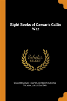 Eight Books of Caesar's Gallic War