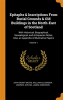 Epitaphs & Inscriptions from Burial Grounds & Old Buildings in the North-East of Scotland