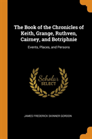 Book of the Chronicles of Keith, Grange, Ruthven, Cairney, and Botriphnie