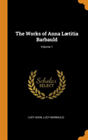 Works of Anna Laetitia Barbauld; Volume 1