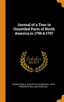 Journal of a Tour in Unsettled Parts of North America in 1796 & 1797
