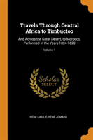 Travels Through Central Africa to Timbuctoo