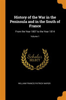 History of the War in the Peninsula and in the South of France