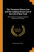 Tenement House Law and the Lodging House Law of the City of New York