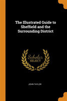 Illustrated Guide to Sheffield and the Surrounding District