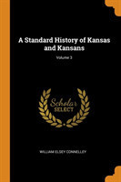 Standard History of Kansas and Kansans; Volume 3