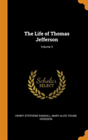 Life of Thomas Jefferson; Volume 3