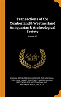 Transactions of the Cumberland & Westmorland Antiquarian & Archeological Society; Volume 12