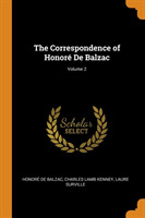 Correspondence of Honore de Balzac; Volume 2