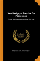 Von Savigny's Treatise on Possession