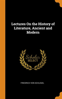 Lectures on the History of Literature, Ancient and Modern