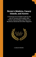 Brown's Madeira, Canary Islands, and Azores