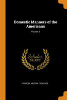 Domestic Manners of the Americans; Volume 2